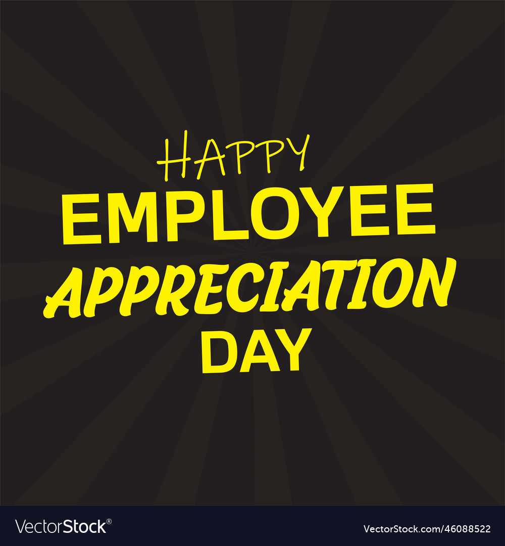 Happy Employee Appreciation Day Employee Vector Image