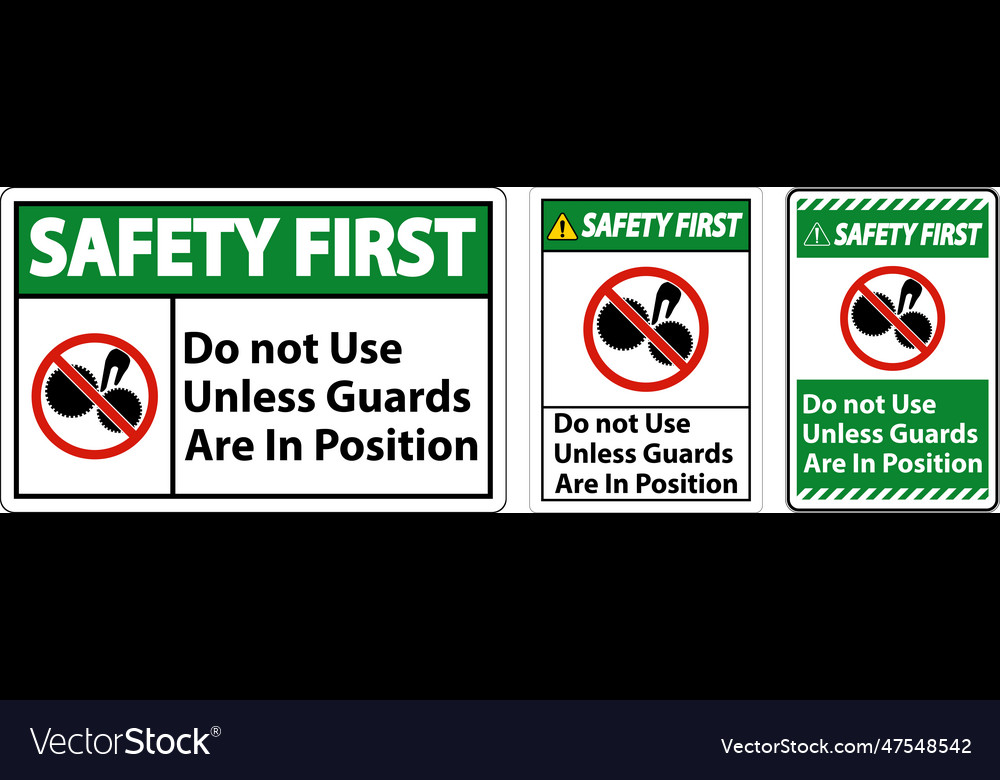 Safety first do not use unless guards Vector Image Safety first do not use unless guards