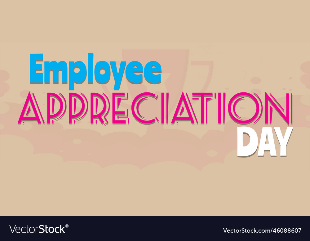 Happy employee appreciation day employee of the Vector Image