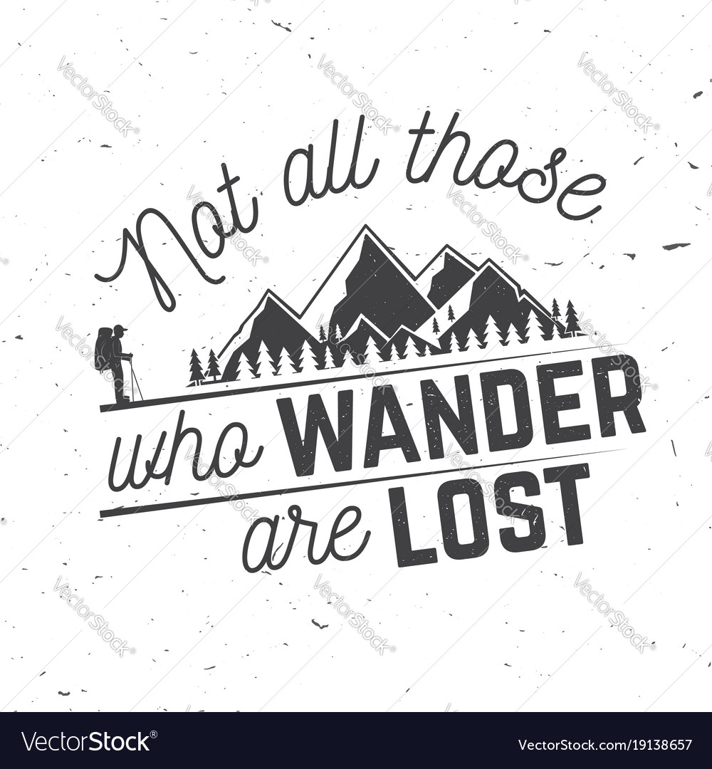 Not Those Who Wander Are Lost Royalty Free Vector Image