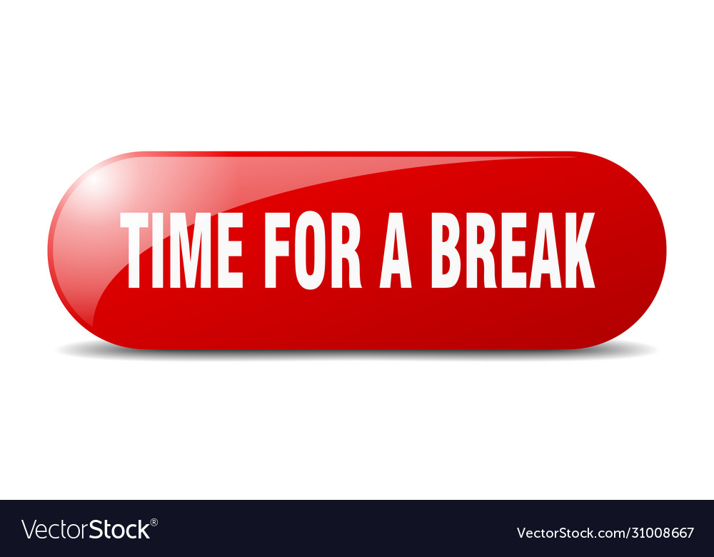 Time for a break button sign key