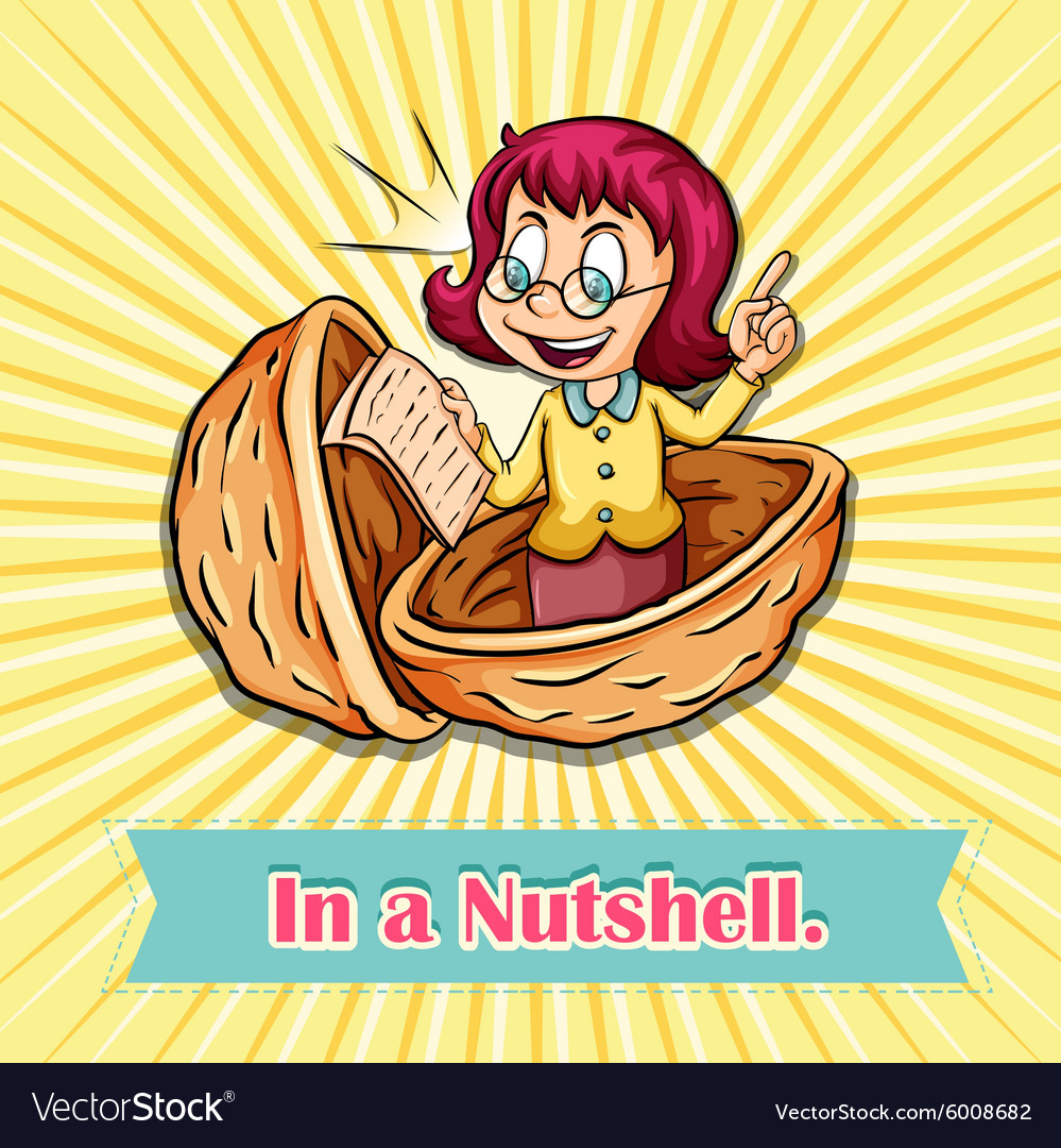 Idiom Explained in a Nutshell