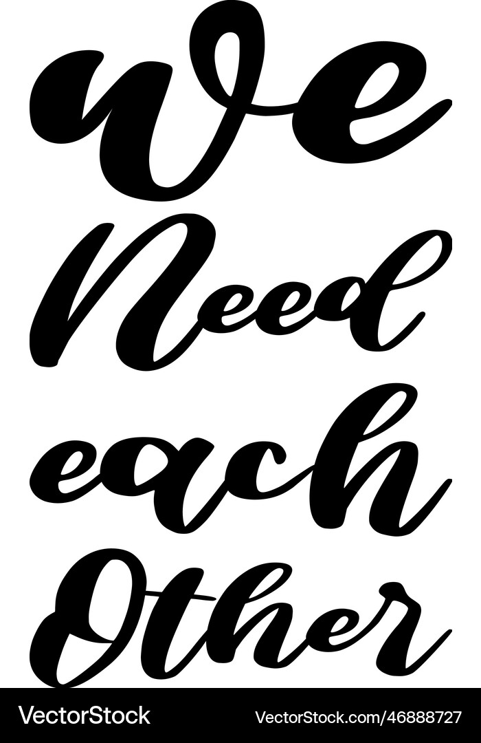 We need each other letter quote Royalty Free Vector Image