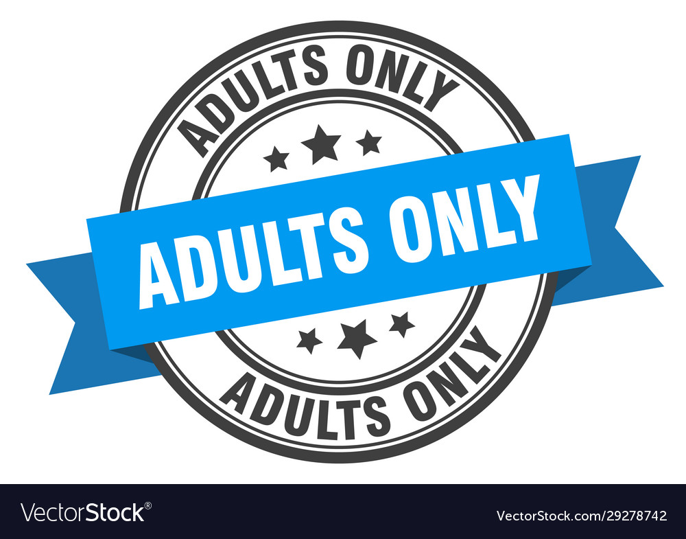 Adults only label onlyround band sign