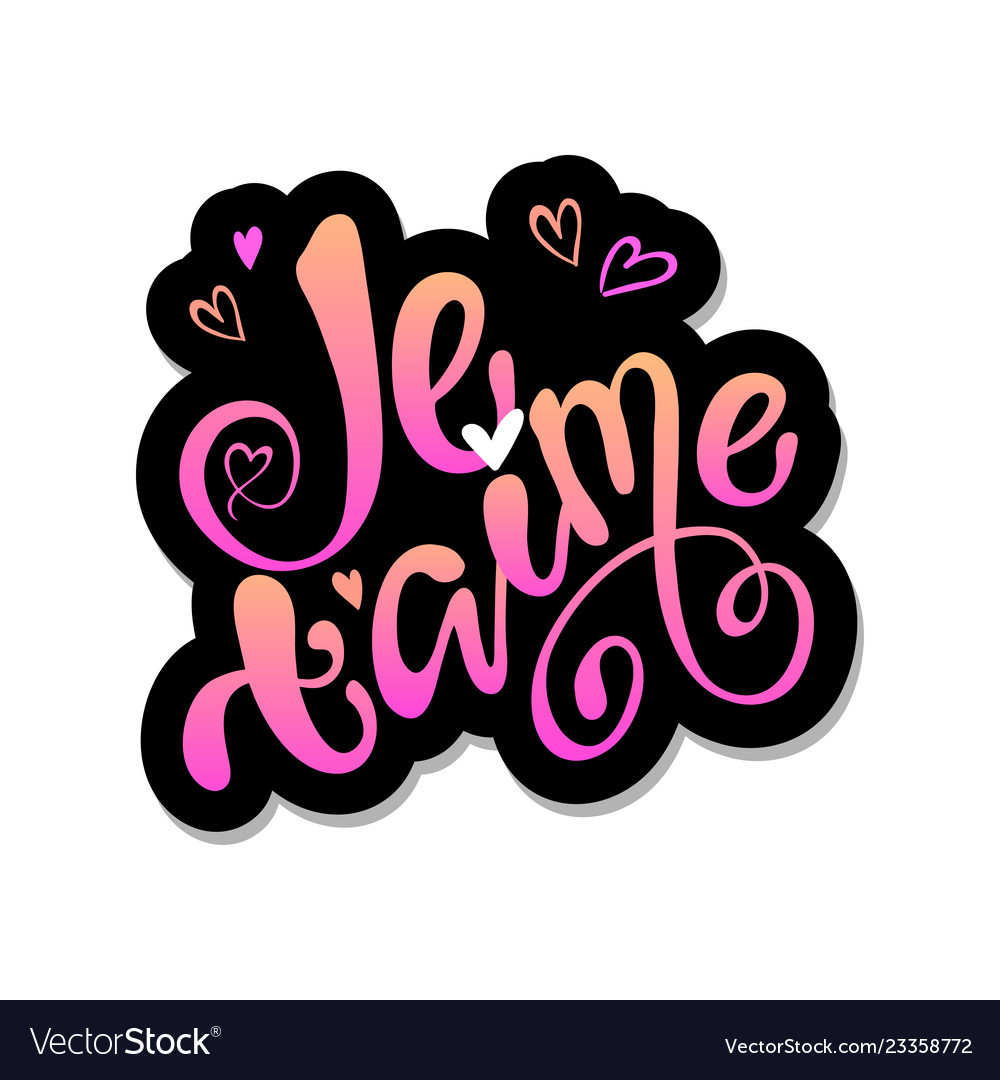 Je Taime I Love You In French Hand Lettering Vector Image