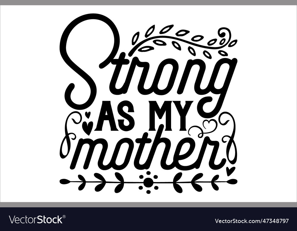 Strong as my mother Royalty Free Vector Image - VectorStock