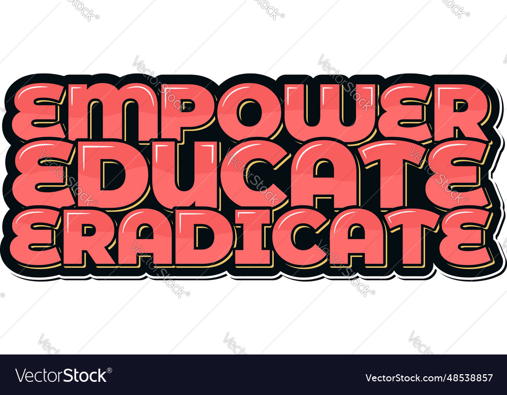 Empower educate eradicate aids lettering
