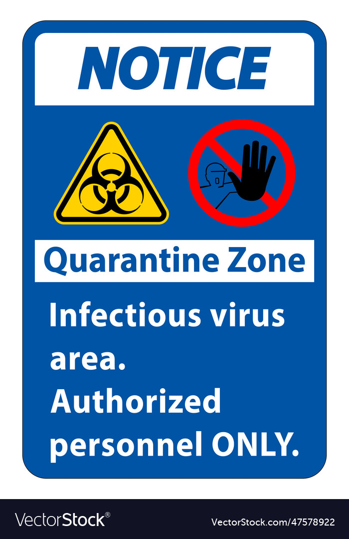 Notice quarantine infectious virus area sign Vector Image