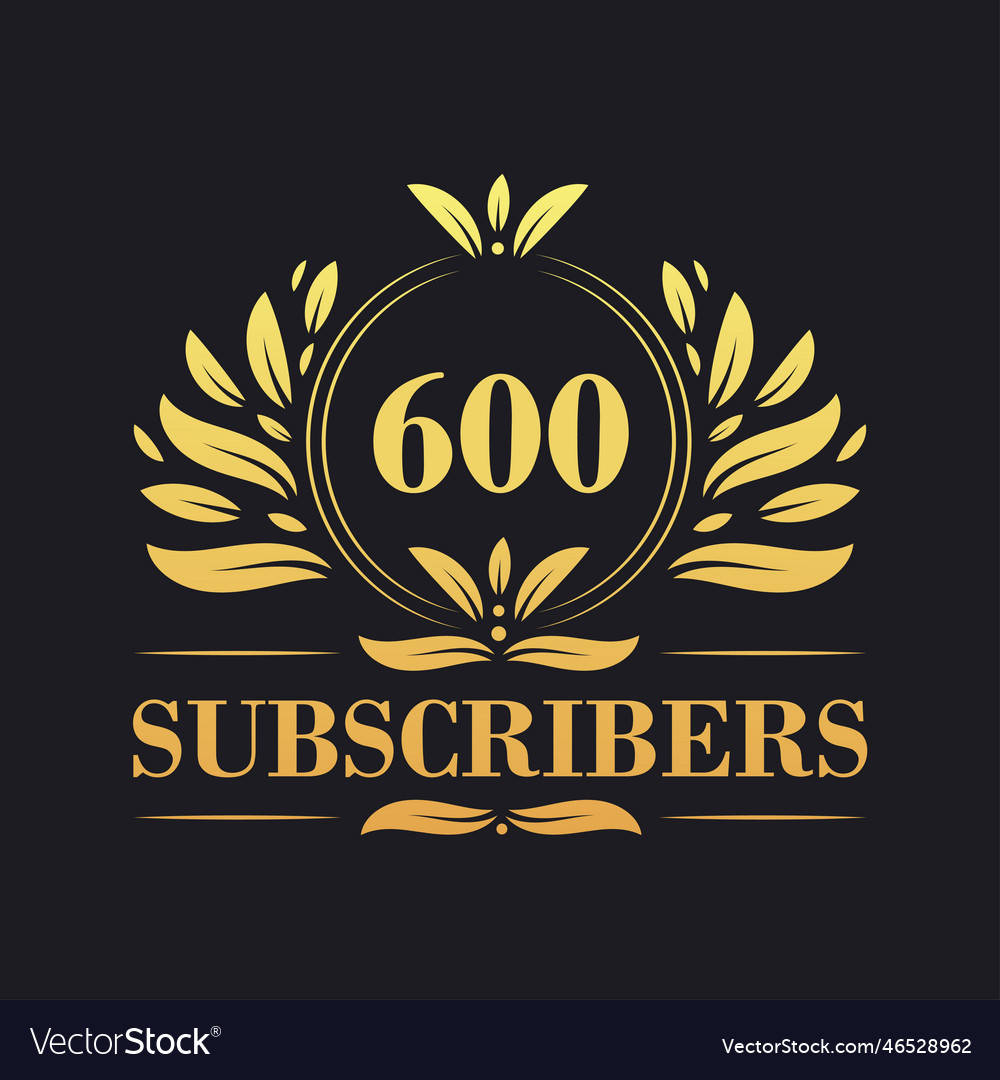 600 Subscribers Celebration Design Luxurious Vector Image