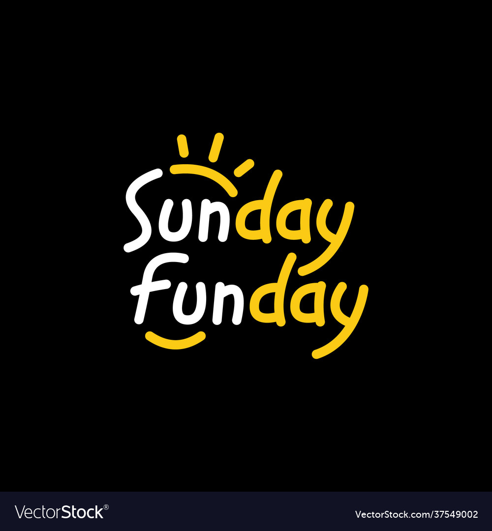 Sunday fun day positive quote sticker for social Vector Image Sunday fun day positive quote sticker for social