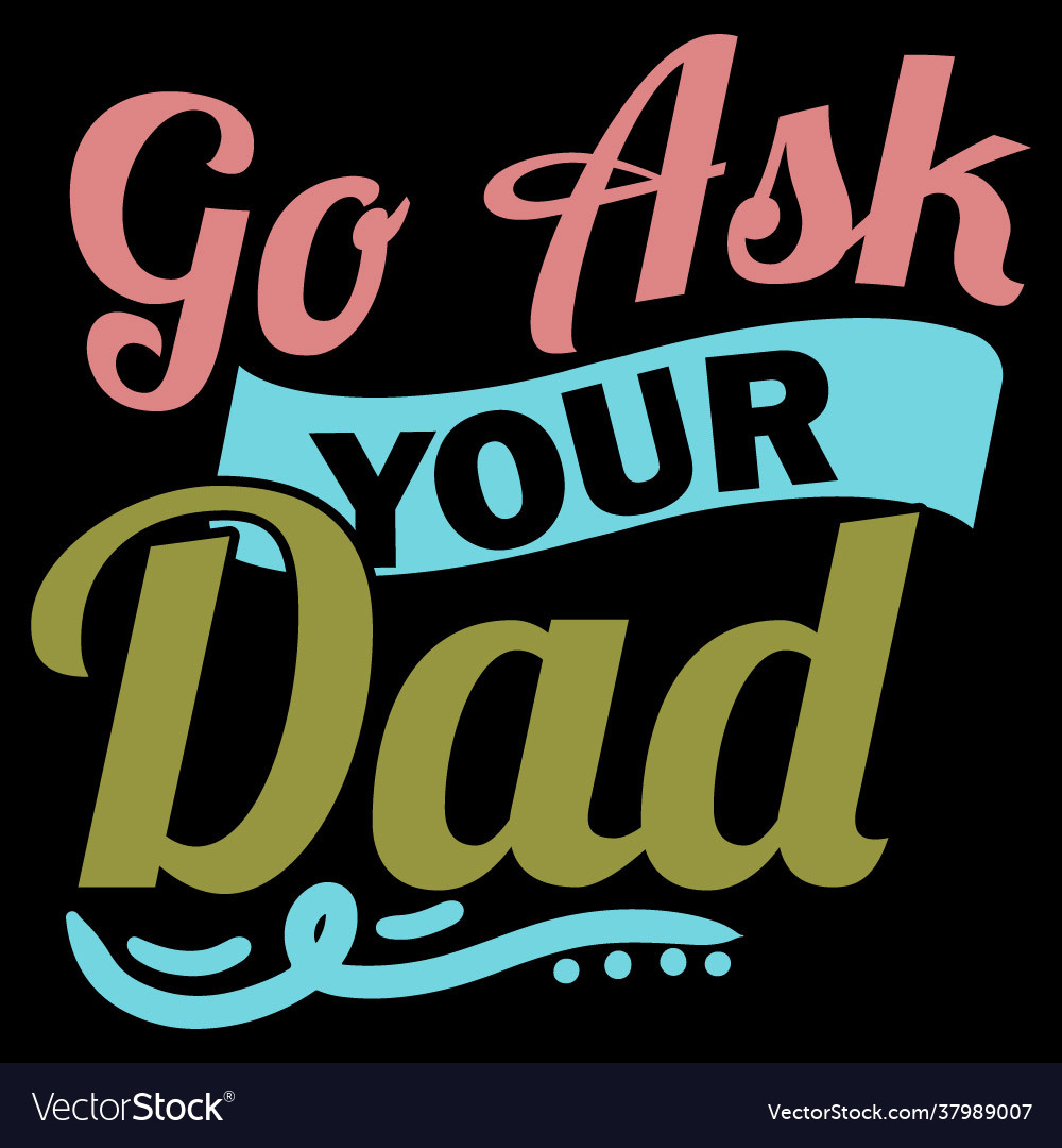 Go ask your dad family dads gift idea