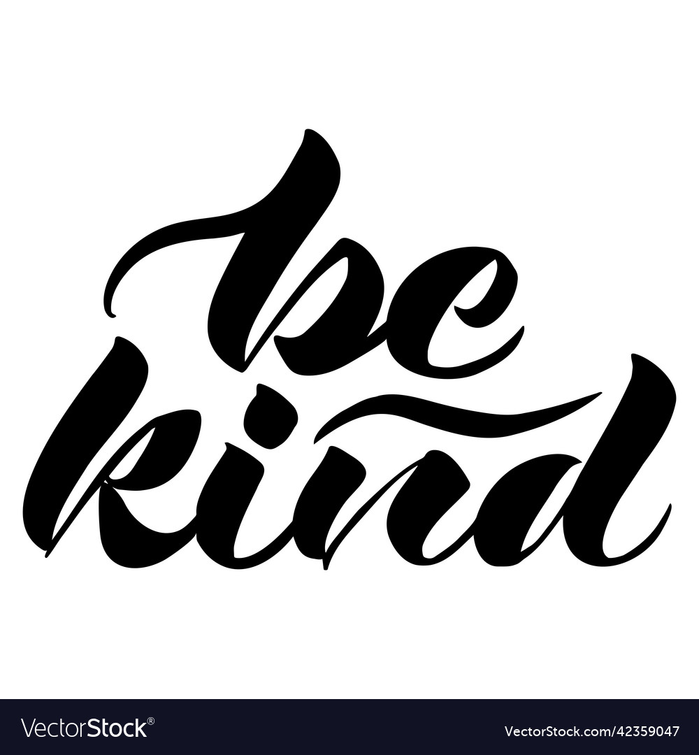 Calligraphy lettering be kind in black Royalty Free Vector