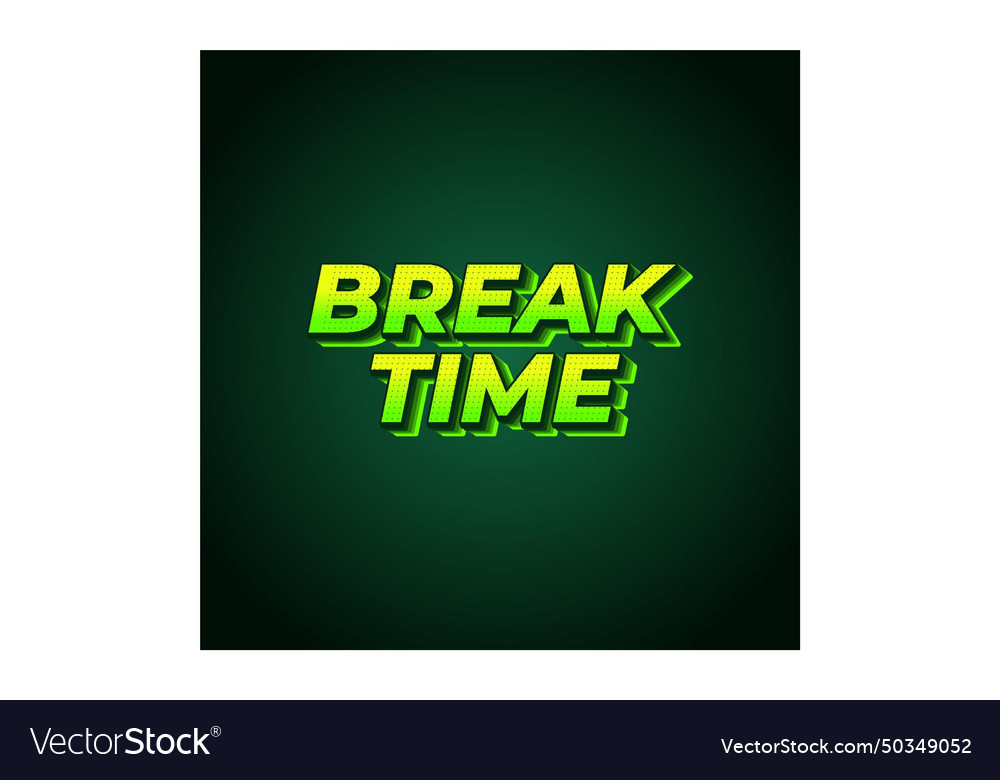 Break time text effect in 3d look with eye
