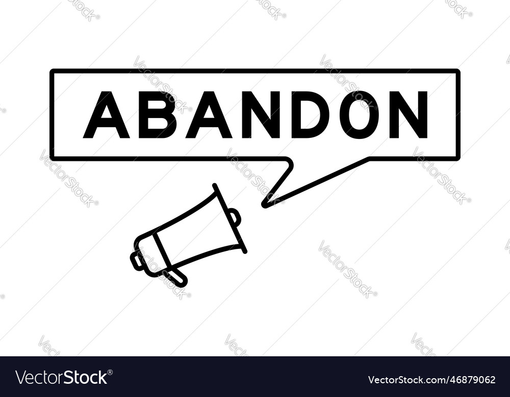 Megaphone icon with speech bubble in word abandon vector image Megaphone icon with speech bubble in word abandon