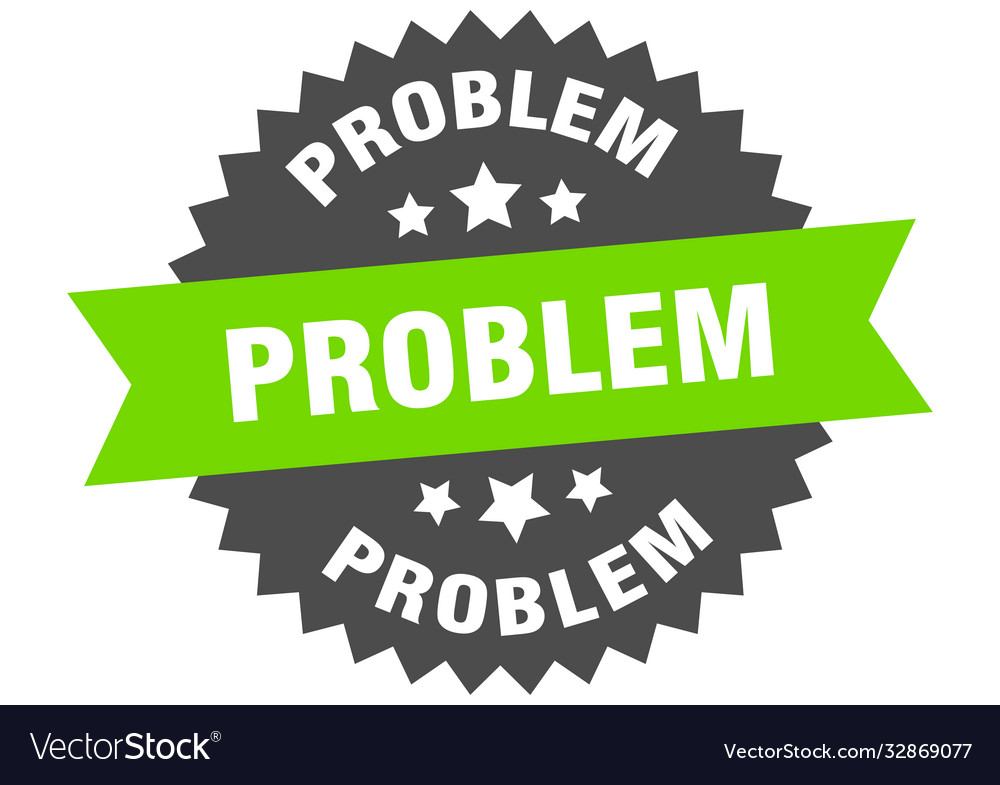 Problem round isolated ribbon label sign