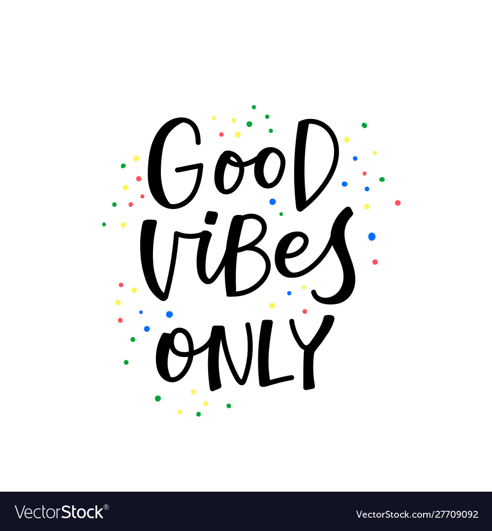 good-vibes-only-calligraphy-quote-lettering-vector-image