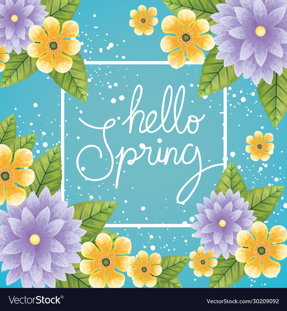 Hello spring with frame flowers and leafs