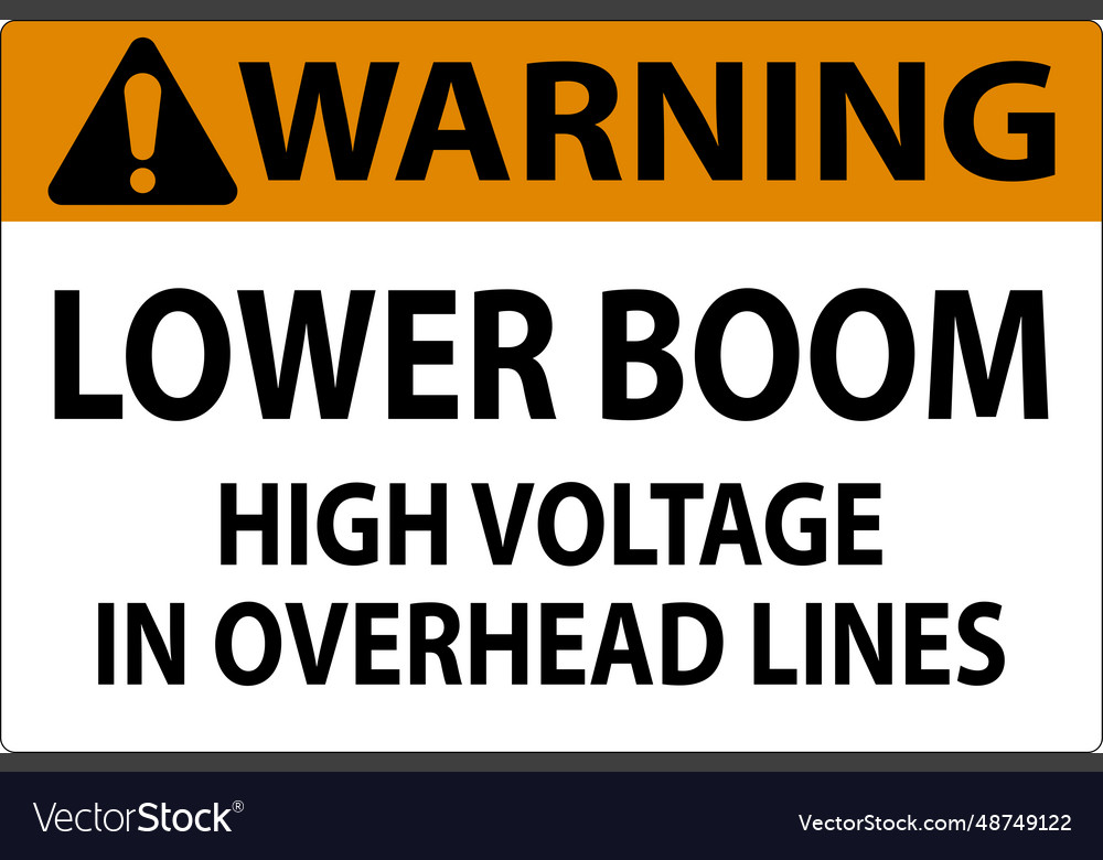 Electrical safety sign warning - lower boom high Vector Image