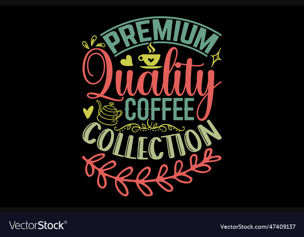 Premium quality coffee collection