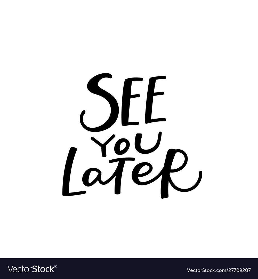 See You Later Sign