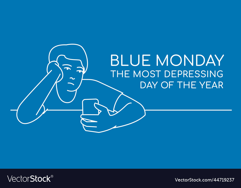 Blue monday the most depressing saddest day Vector Image