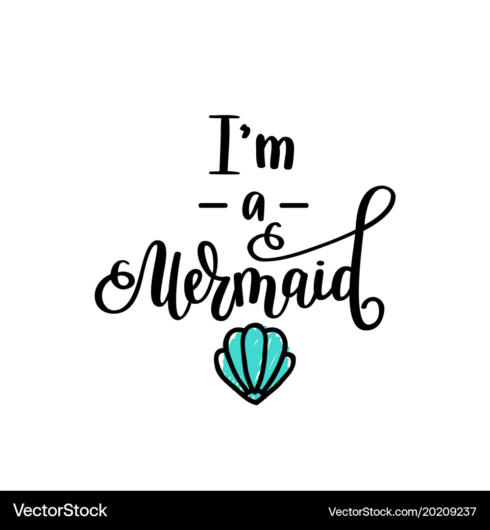 I m a mermaid lettering inspirational Royalty Free Vector