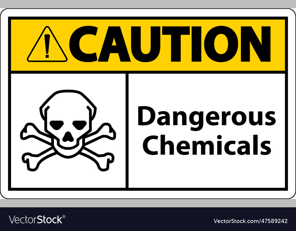 Caution dangerous chemicalsl sign on white