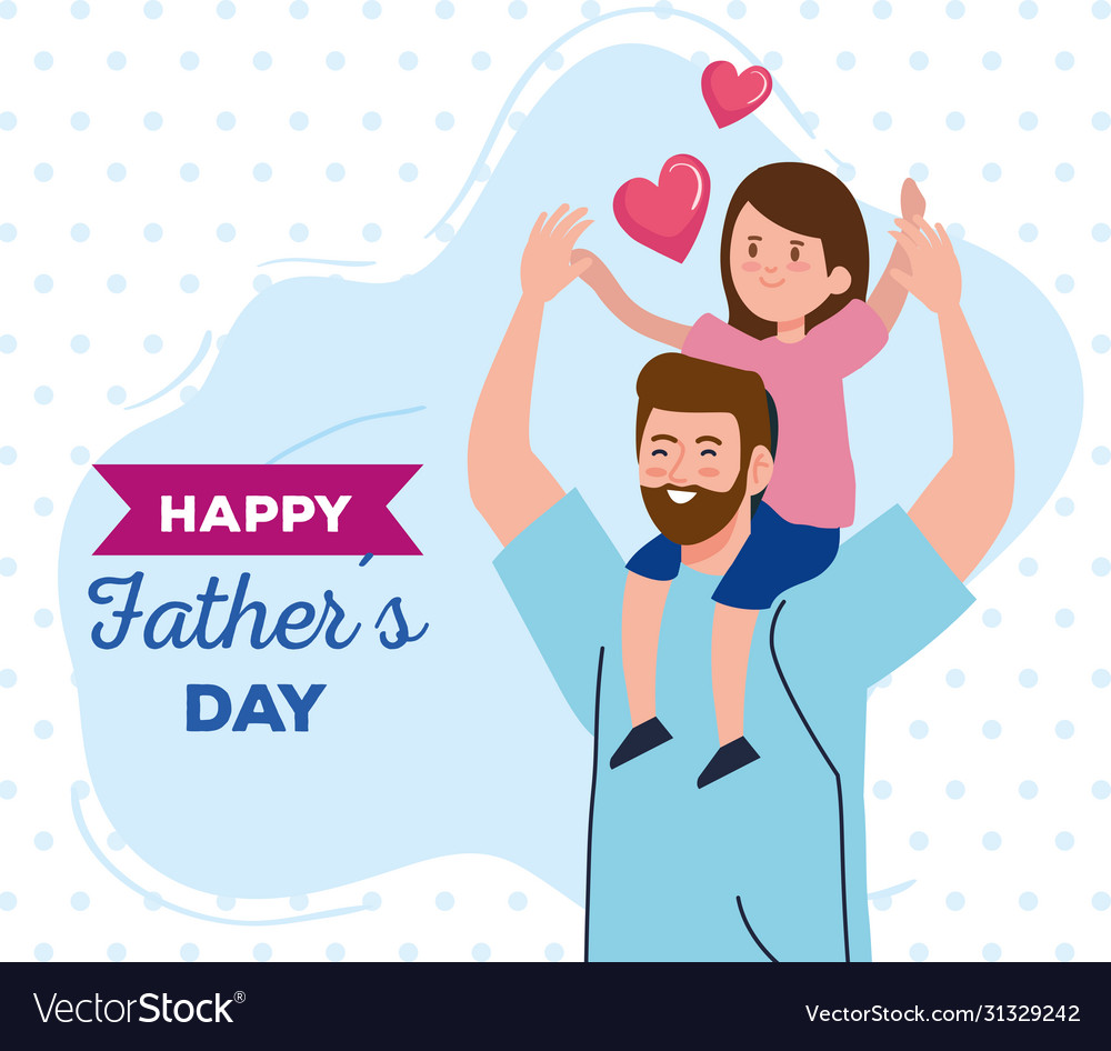 Happy fathers day greeting card and dad carrying Vector Image