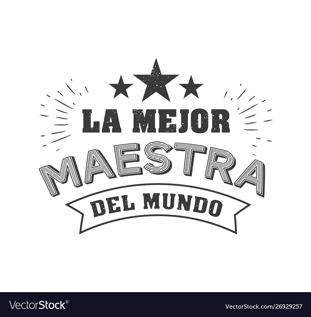 World Best Teacher Phrase In Spanish Royalty Free Vector