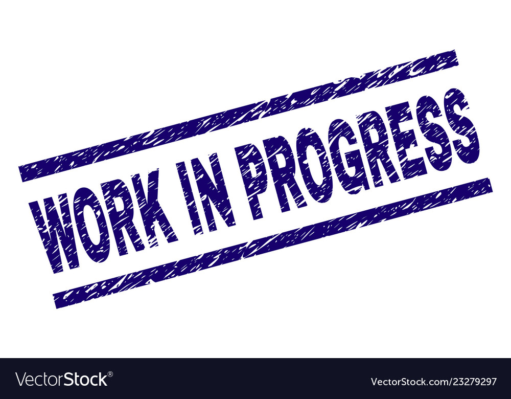 Grunge Textured Work In Progress Stamp Seal Vector Image