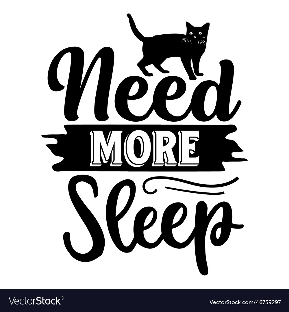 Print need more sleep svg cat design