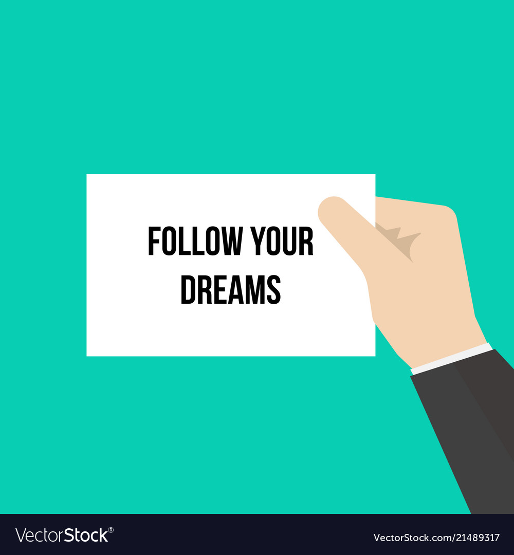 Man showing paper follow your dreams Vector Image Man showing paper follow your dreams