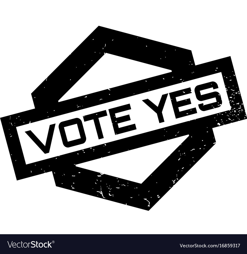 Vote yes rubber stamp