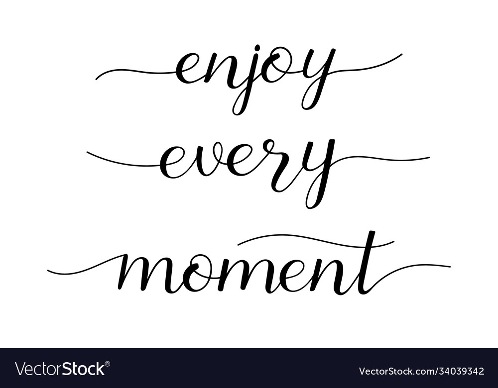 Enjoy Every Moment Brush Calligraphy Text Vector Image