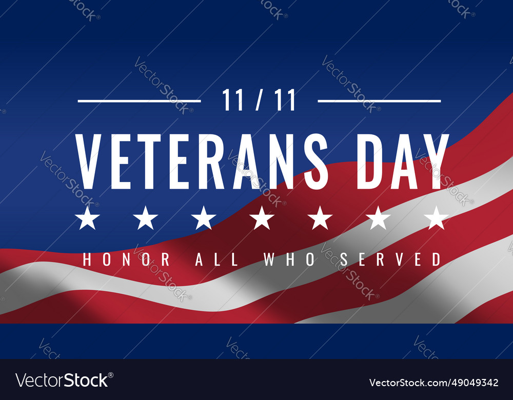 Veterans Day November 11th Honoring All Who Vector Image
