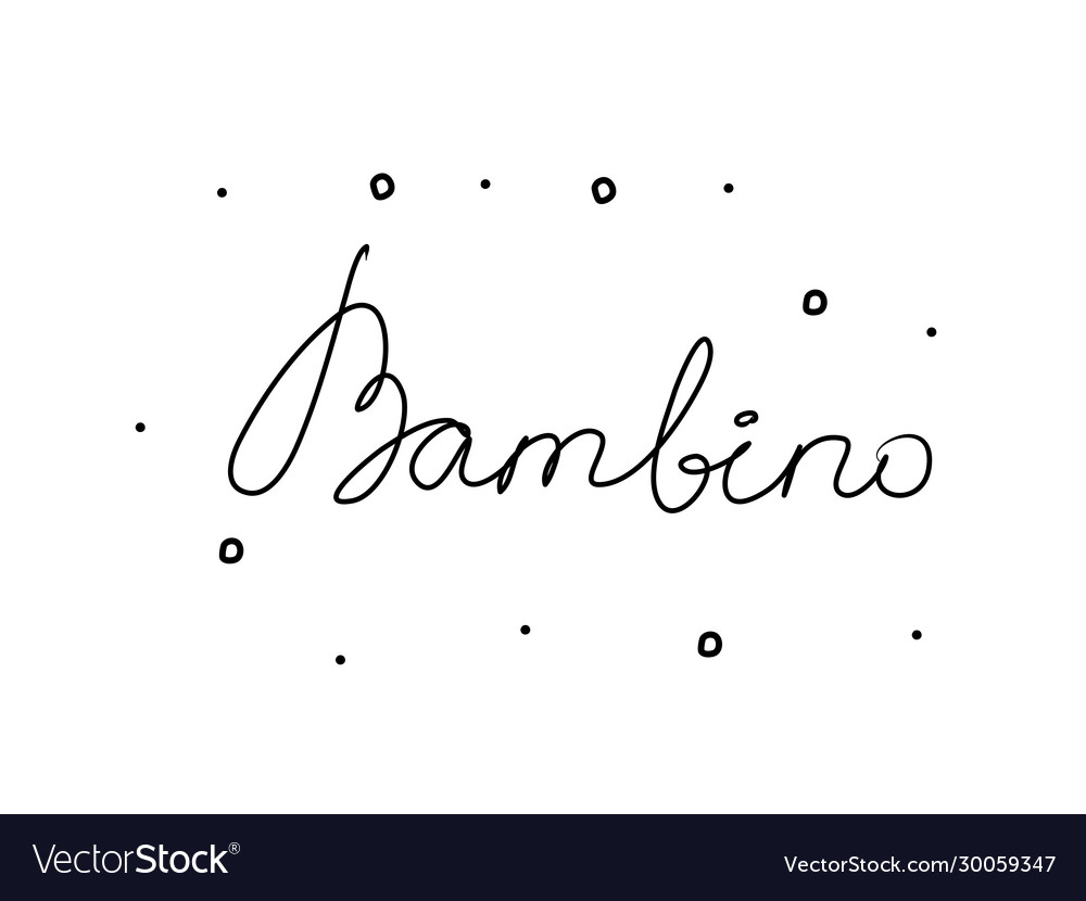 Bambino Phrase handgeschrieben mit einer Kalligraphie