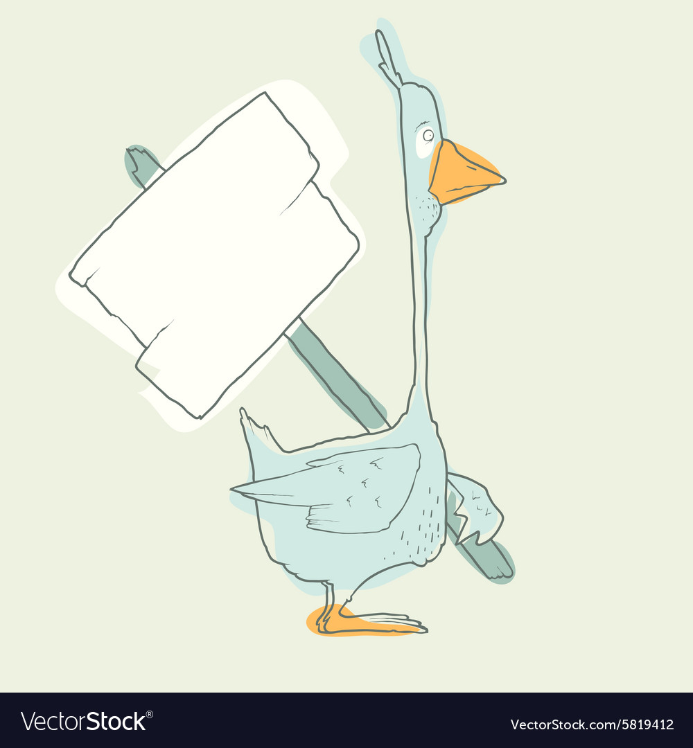 Cartoon character goose with wooden poster Vector Image Cartoon character goose with wooden poster Vector Image