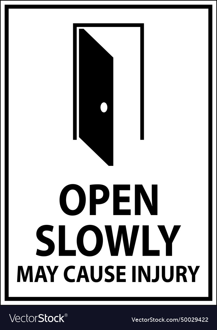 Caution sign open slowly may cause injury