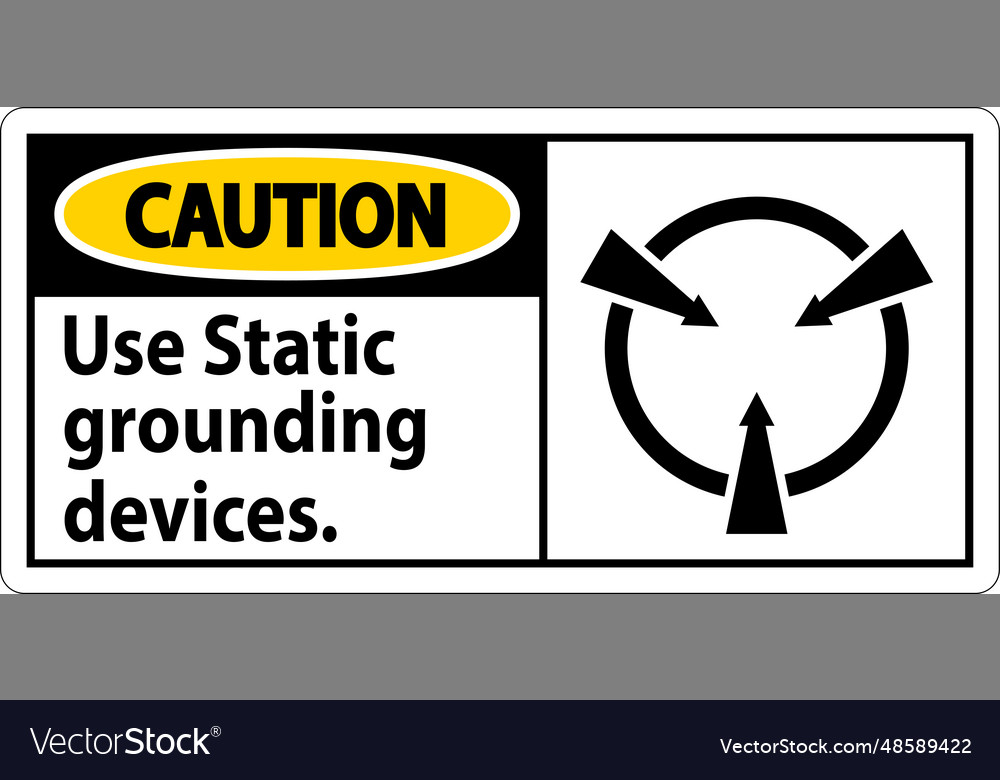 Caution sign use static grounding devices Vector Image