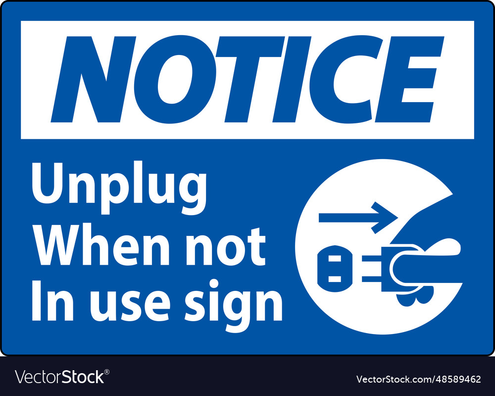 Notice unplug when not in use symbol sign