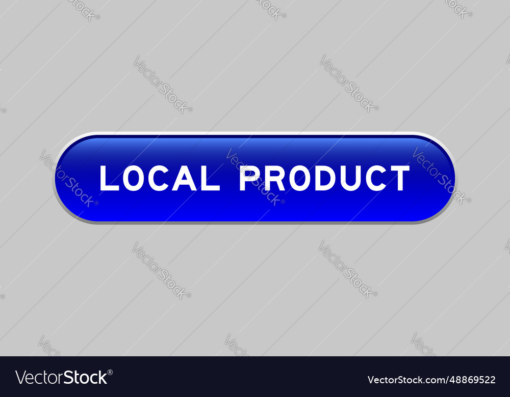 Blue color capsule shape button with word local vector image Blue color capsule shape button with word local
