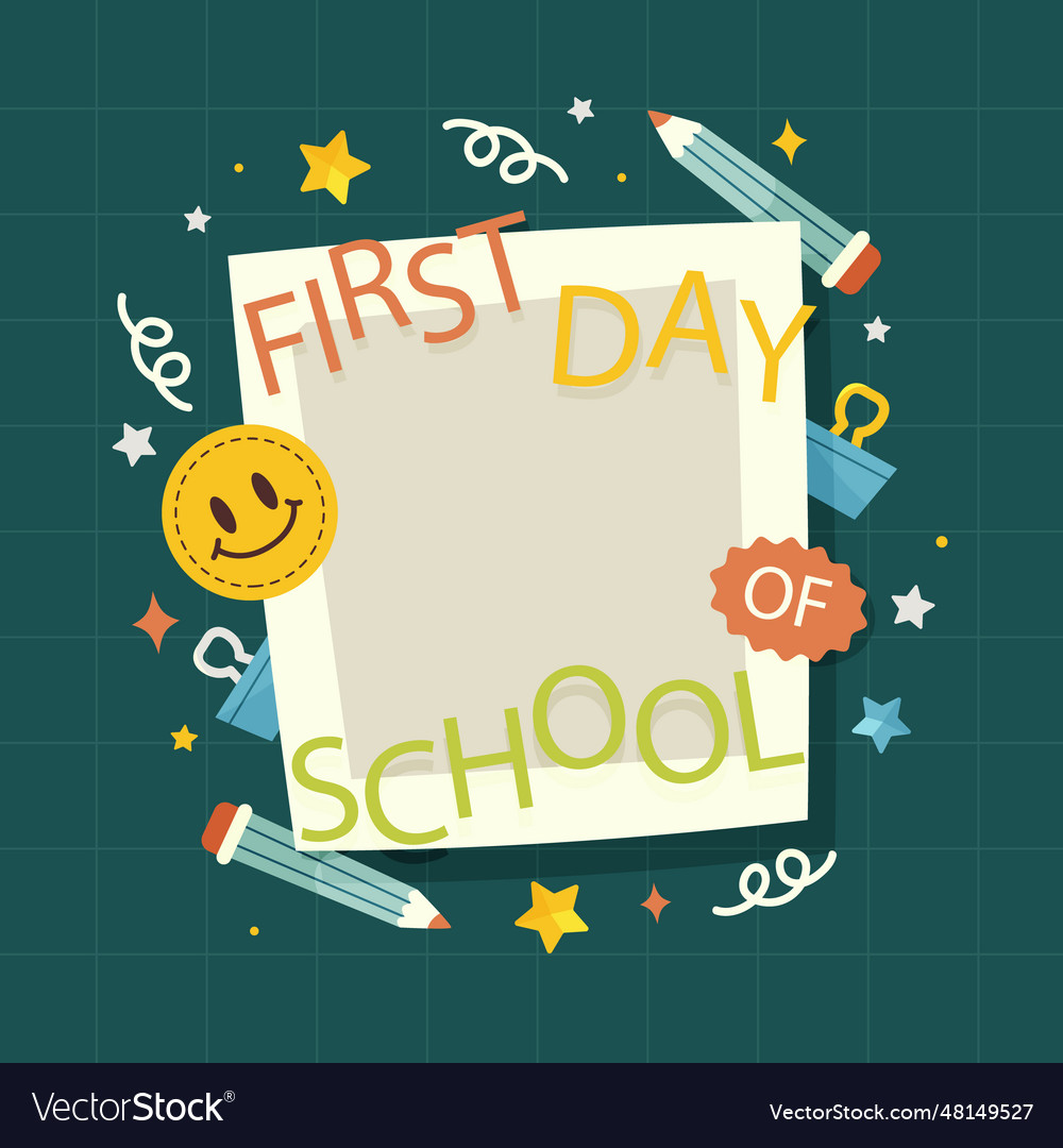 First day of school frame design Royalty Free Vector Image