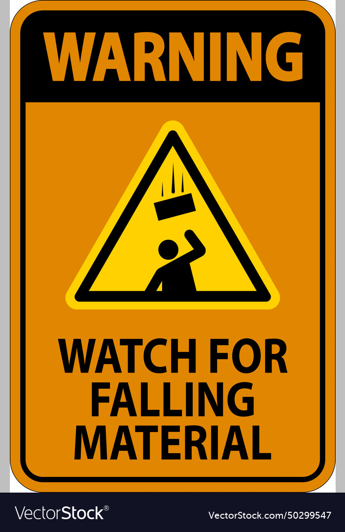 Warning sign watch for falling material