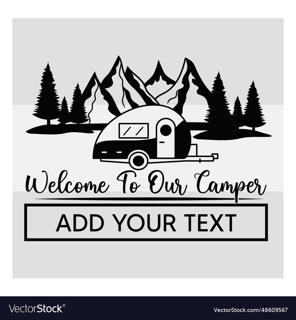 Welcome to our camper adventure camp life Vector Image