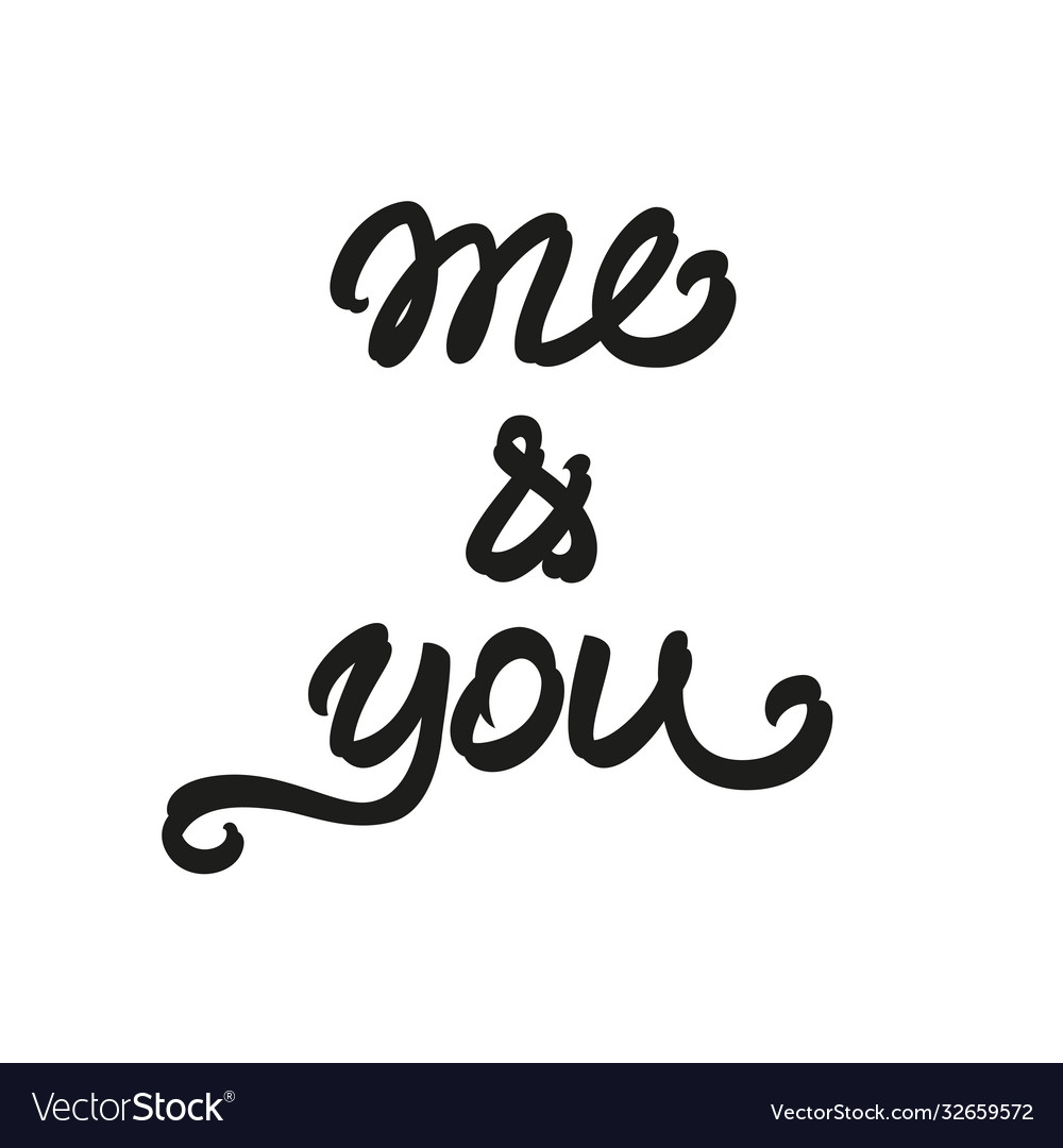 Me and you - modern brush calligraphy for card