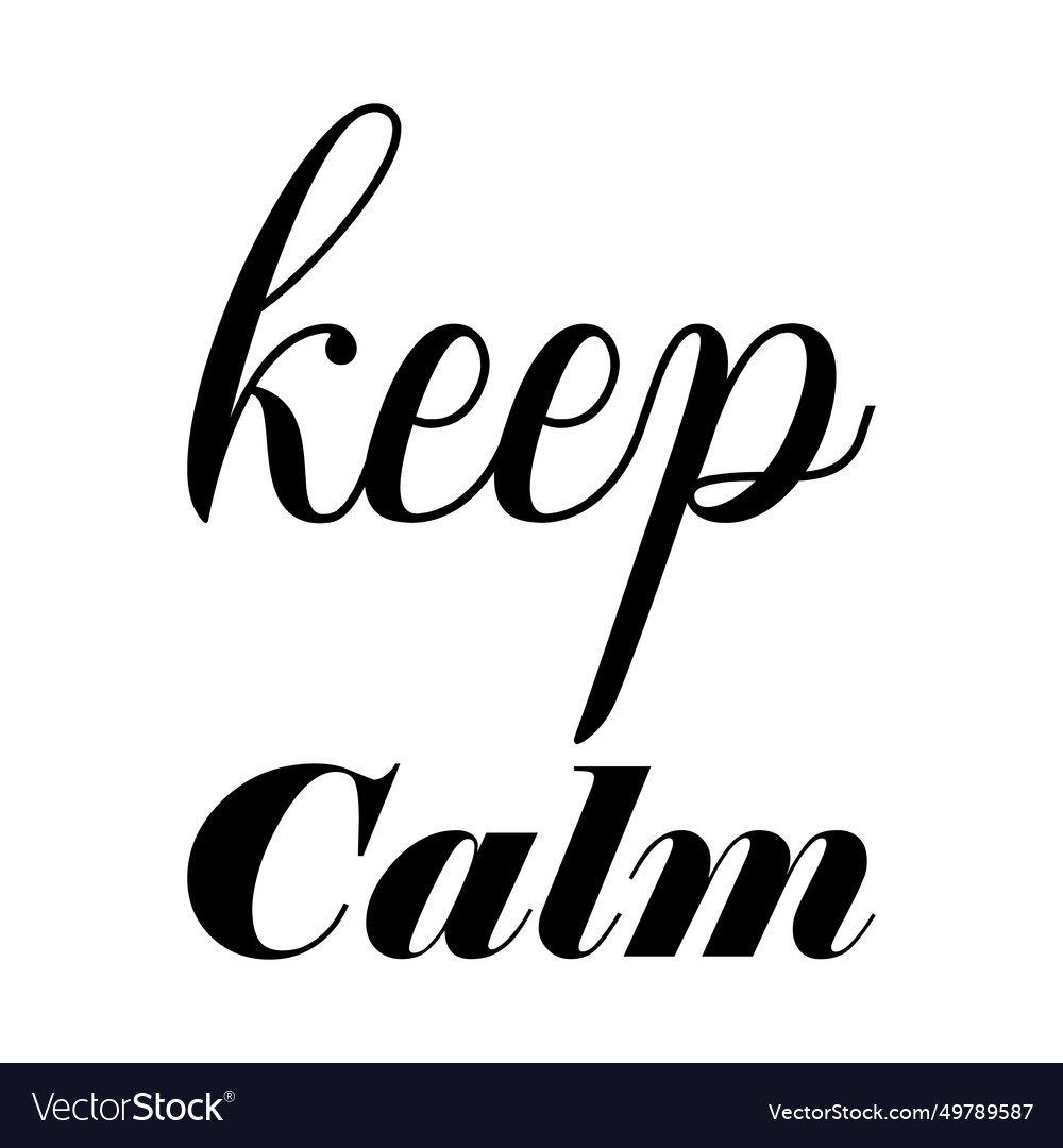 Keep calm black letter quote Royalty Free Vector Image