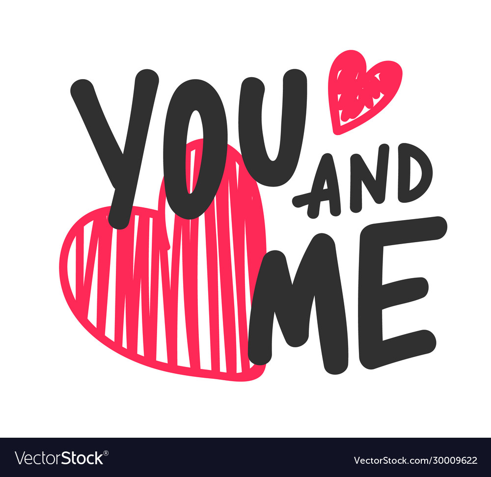 You and me hand drawn lettering for happy Vector Image