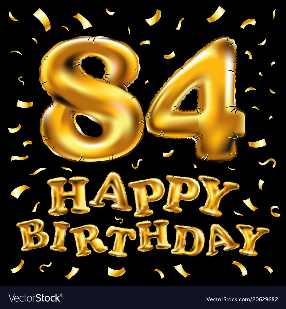 Happy birthday 84th celebration gold balloons Vector Image