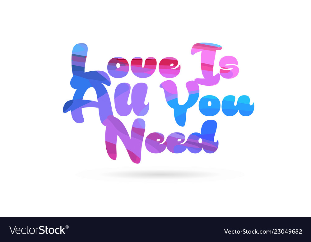 Liebe ist alles was Sie brauchen rosa blaue Farbe Wort Text