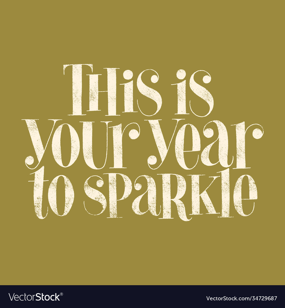 This is your year to sparkle hand-drawn lettering Vector Image